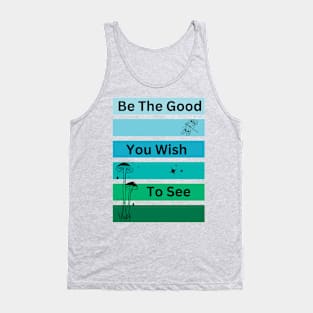 Be The Good You Wish To See Vintage Vibe Cottage core Tank Top